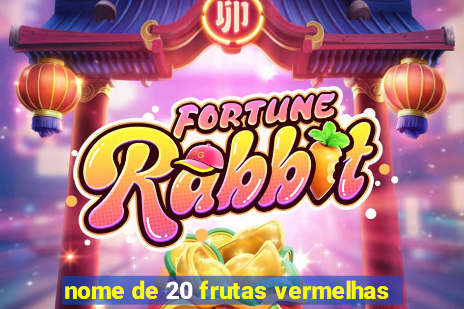 nome de 20 frutas vermelhas